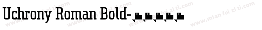 Uchrony Roman Bold字体转换